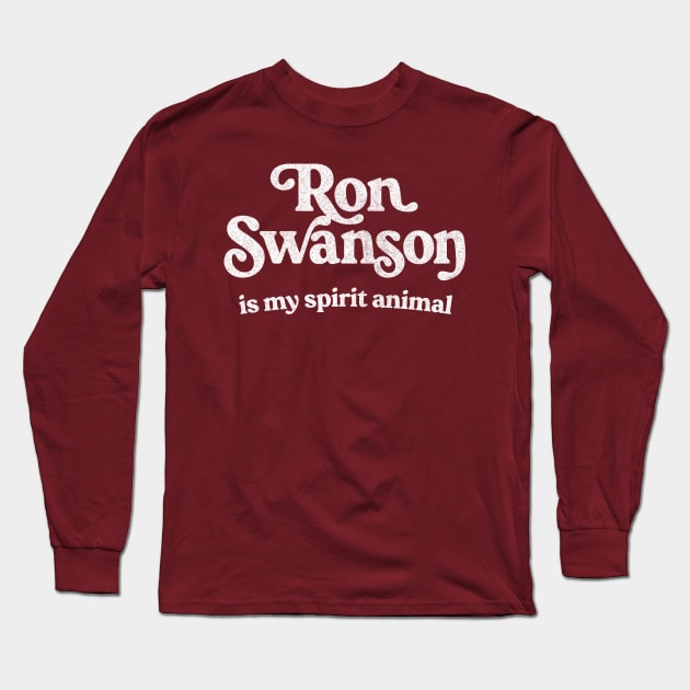 Ron Swanson Is My Spirit Animal Long Sleeve T-Shirt by DankFutura
